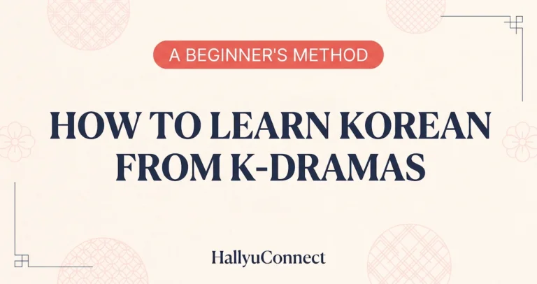 Learn Korean from K-dramas beginner guide.